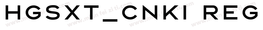 HGSXT_CNKI Regular字体转换